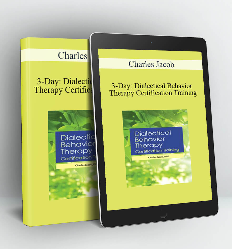 3-Day: Dialectical Behavior Therapy Certification Training - Charles Jacob