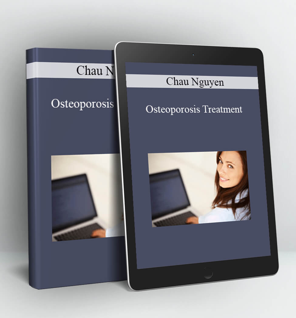 Osteoporosis Treatment - Chau Nguyen