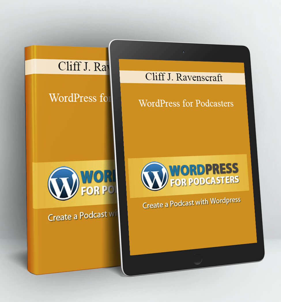 WordPress for Podcasters - Cliff J. Ravenscraft