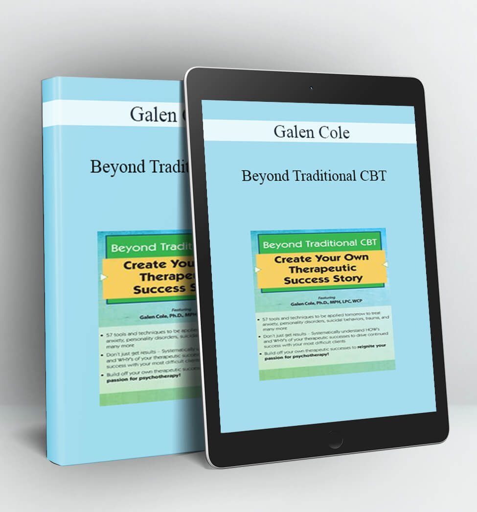 Beyond Traditional CBT - Galen Cole