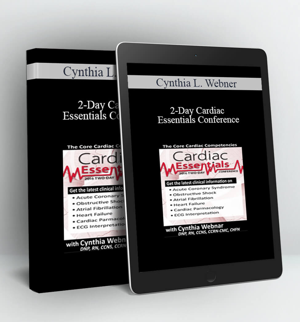 2-Day Cardiac Essentials Conference: Day Two - Cynthia L. Webner