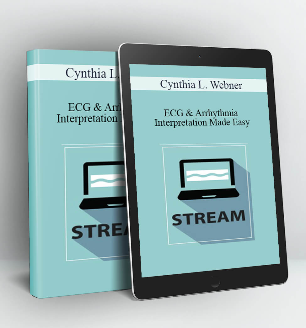 ECG & Arrhythmia Interpretation Made Easy - Cynthia L. Webner