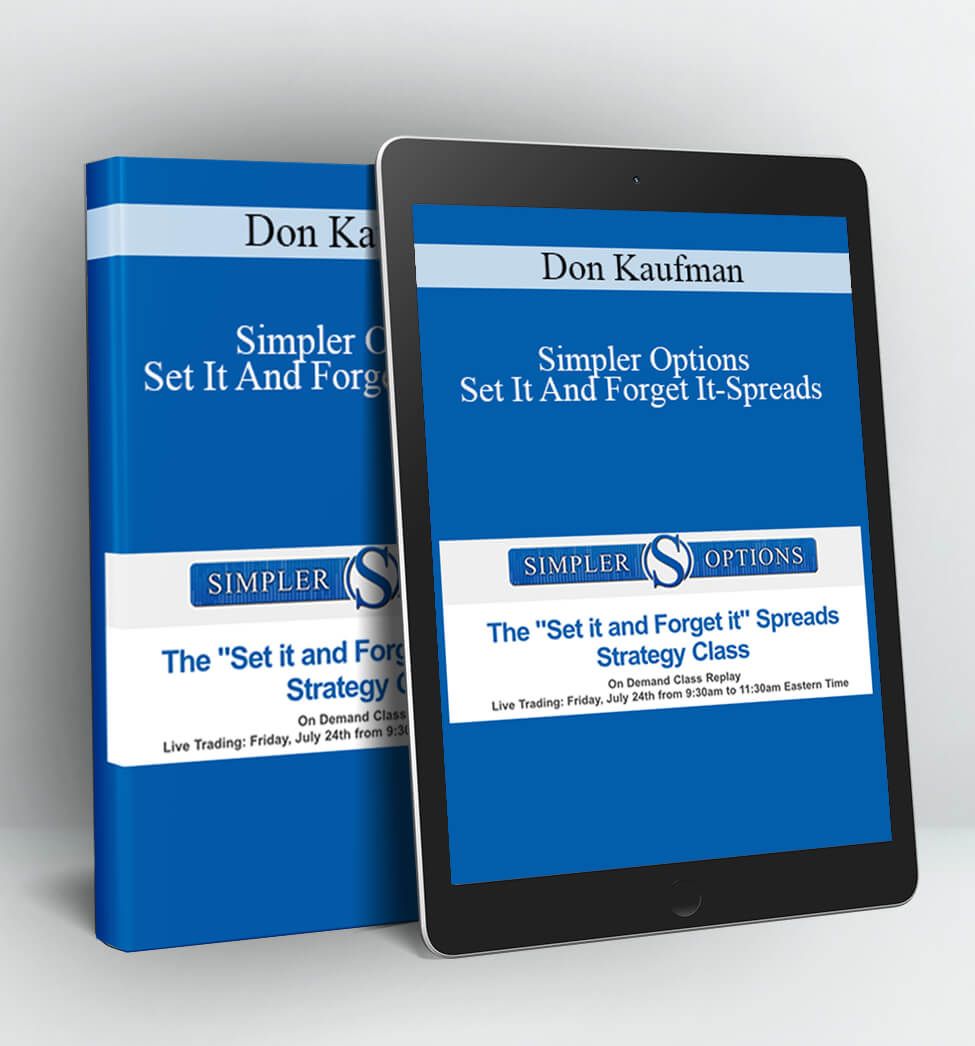 Simpler Options - Set It And Forget It-Spreads - Don Kaufman