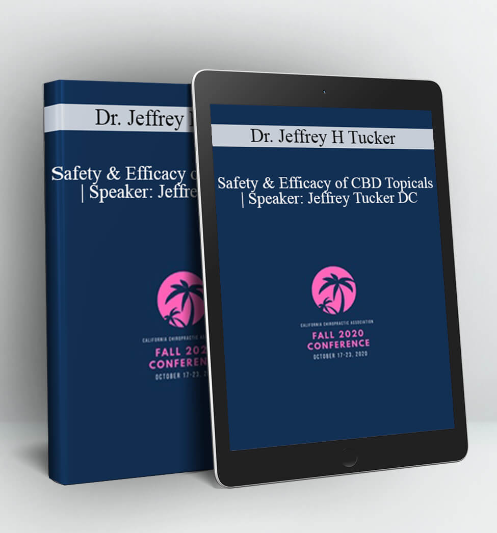 Safety & Efficacy of CBD Topicals | Speaker - Dr. Jeffrey H Tucker