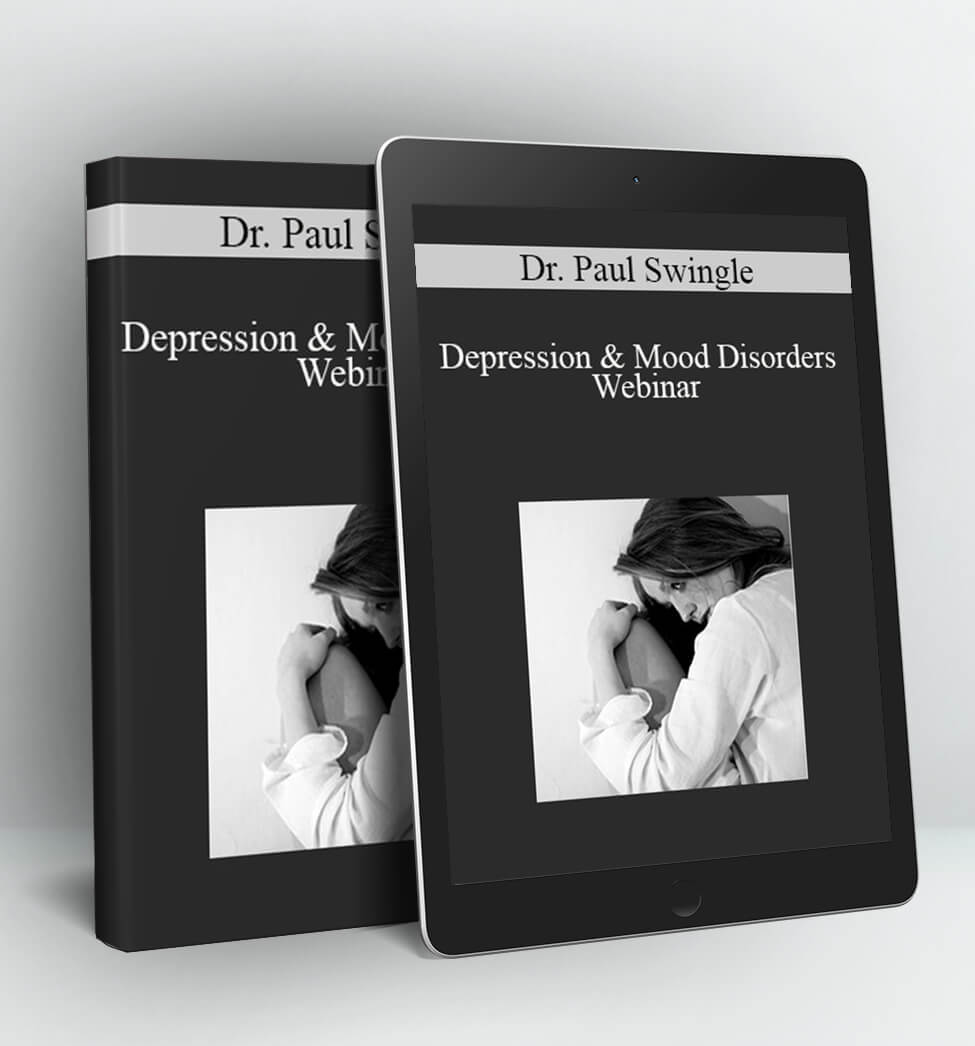 Depression & Mood Disorders Webinar - Dr. Paul Swingle