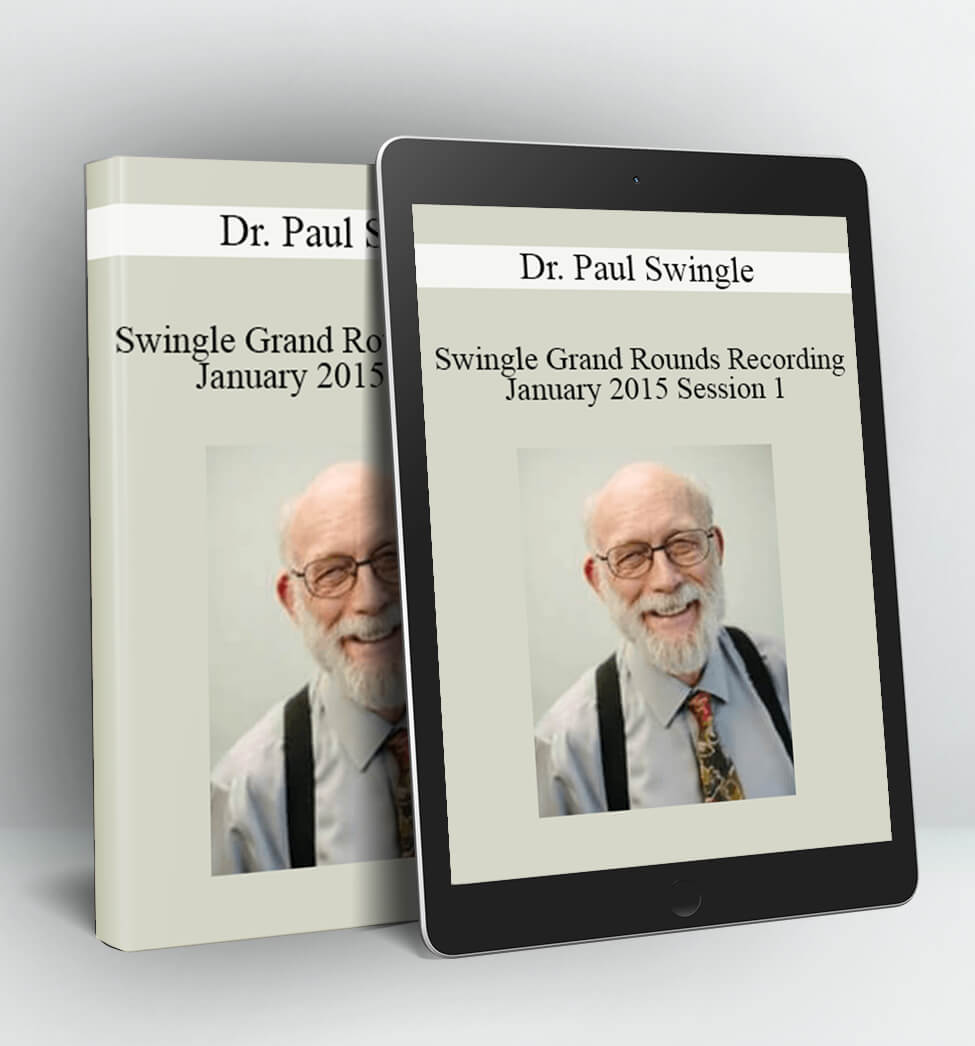 Swingle Grand Rounds Recording January 2015 Session 1 - Dr. Paul Swingle