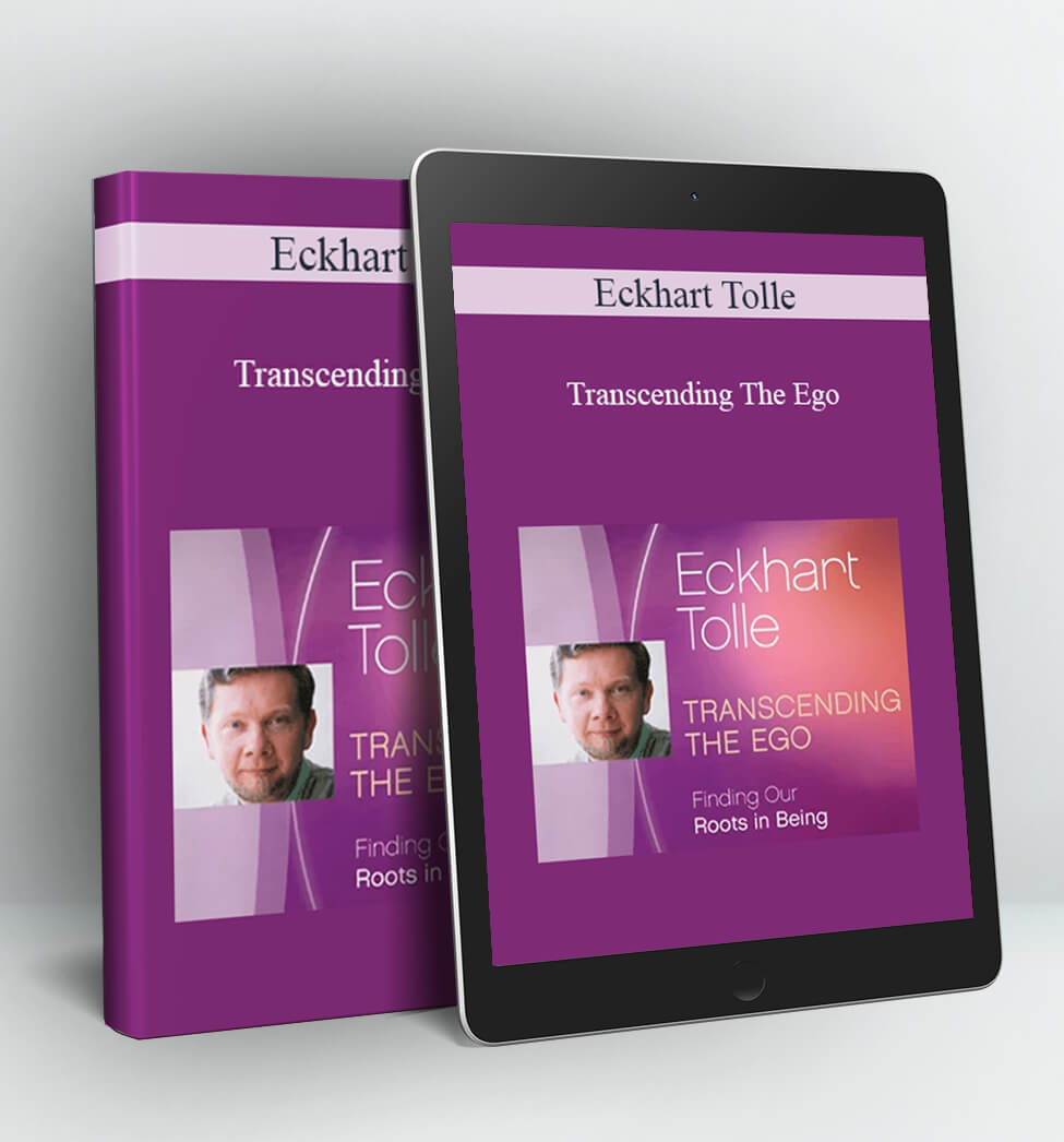 Transcending The Ego - Eckhart Tolle