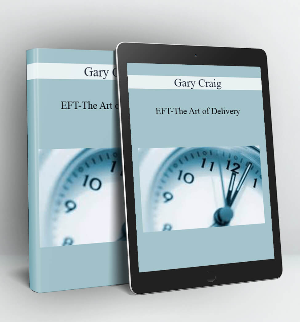 EFT-The Art of Delivery - Gary Craig