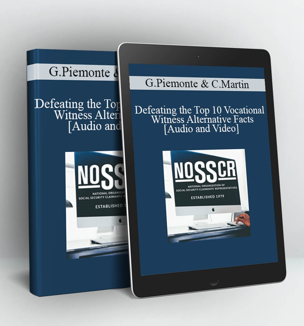 Defeating the Top 10 Vocational Witness Alternative Facts - George Piemonte