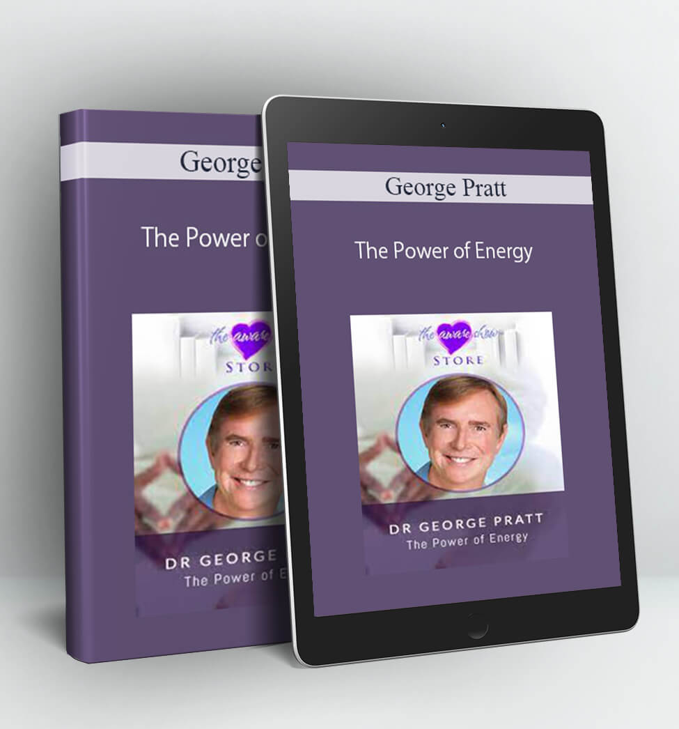 The Power of Energy - George Pratt