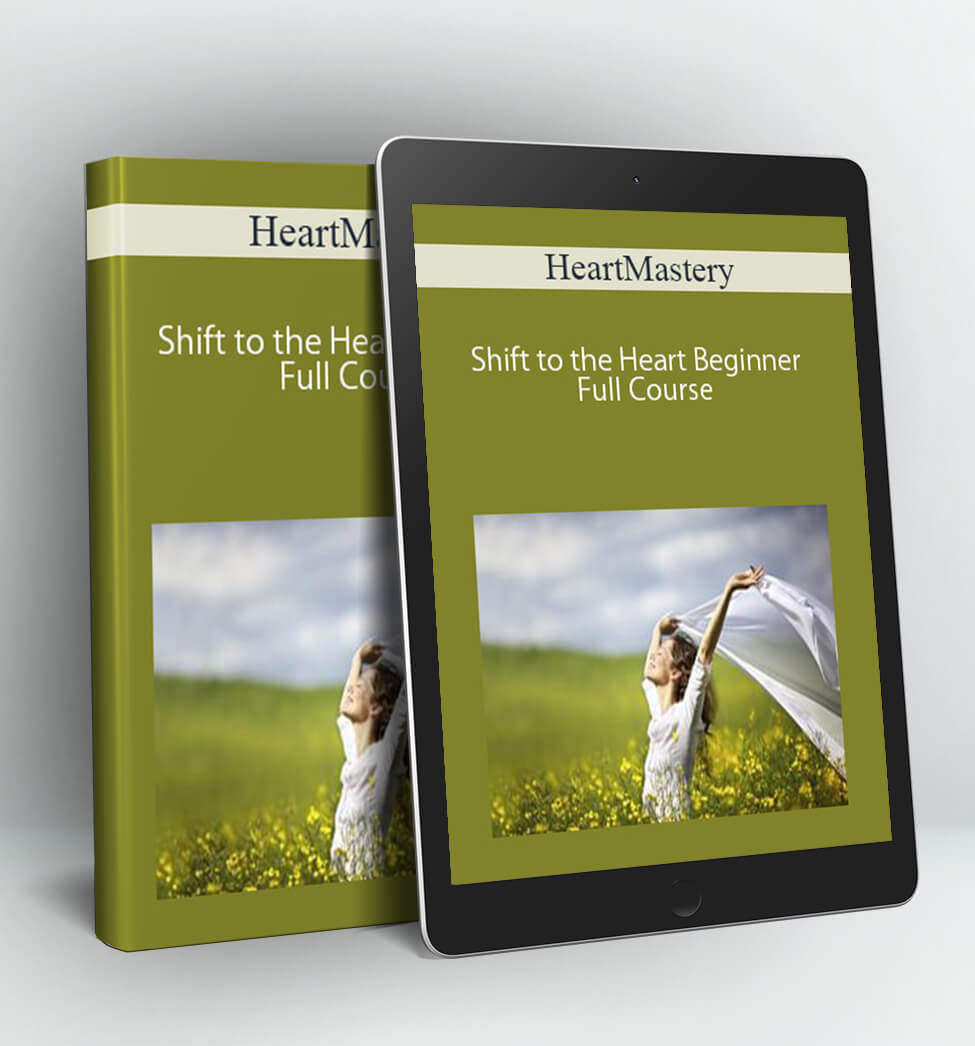 HeartMastery - Shift to the Heart Beginner Full Course