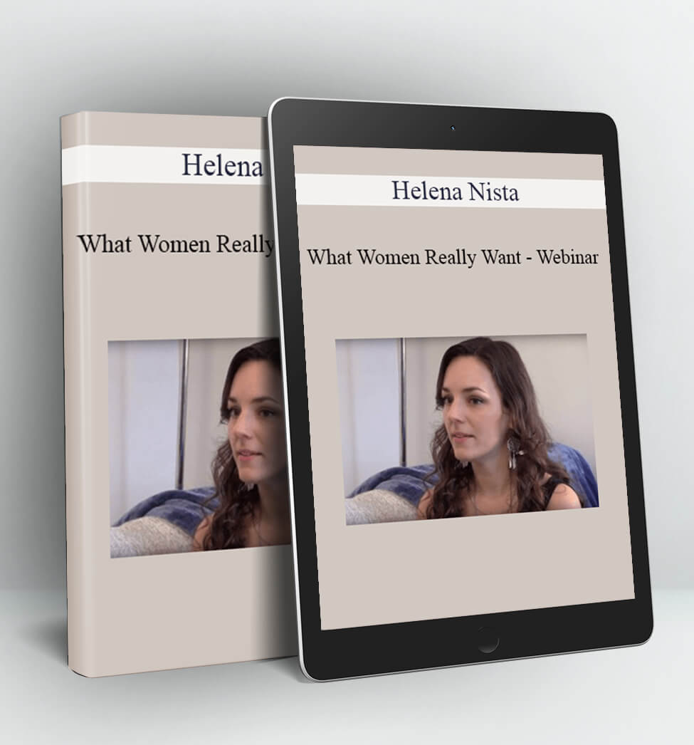 What Women Really Want - Webinar - Helena Nista