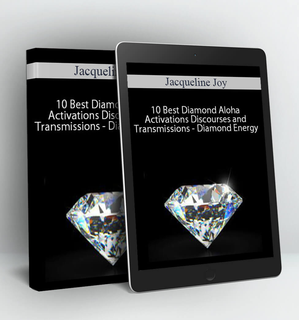 10 Best Diamond Aloha Activations Discourses and Transmissions - Diamond Energy - Jacqueline Joy