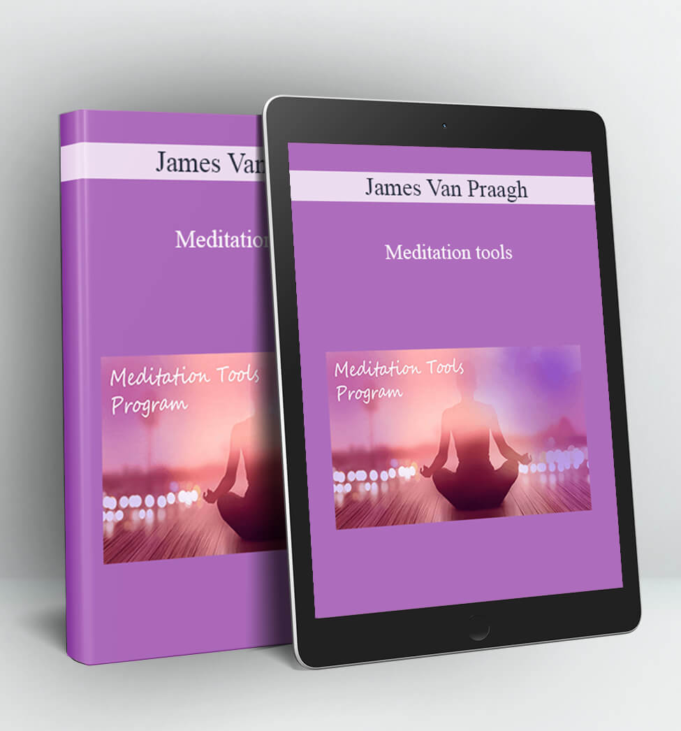 Meditation tools - James Van Praagh