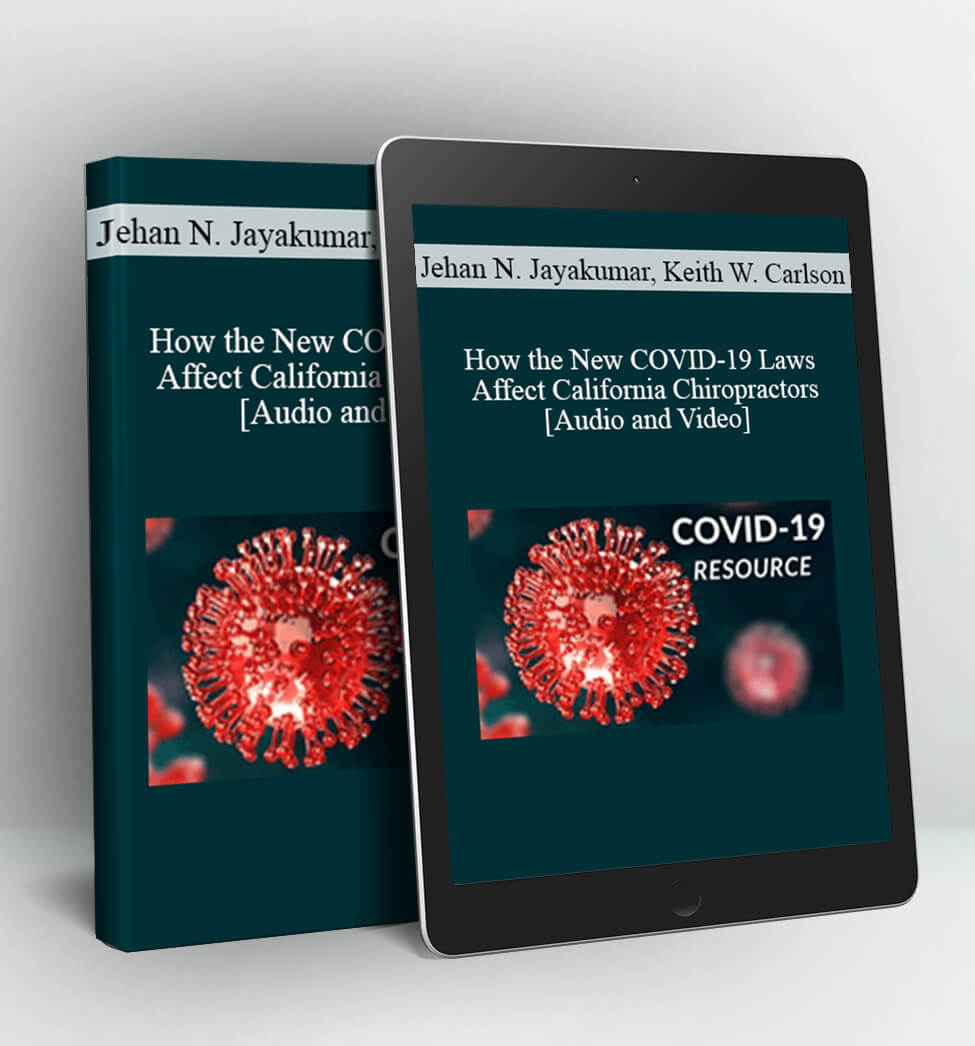 How the New COVID-19 Laws Affect California Chiropractors - Jehan N. Jayakumar