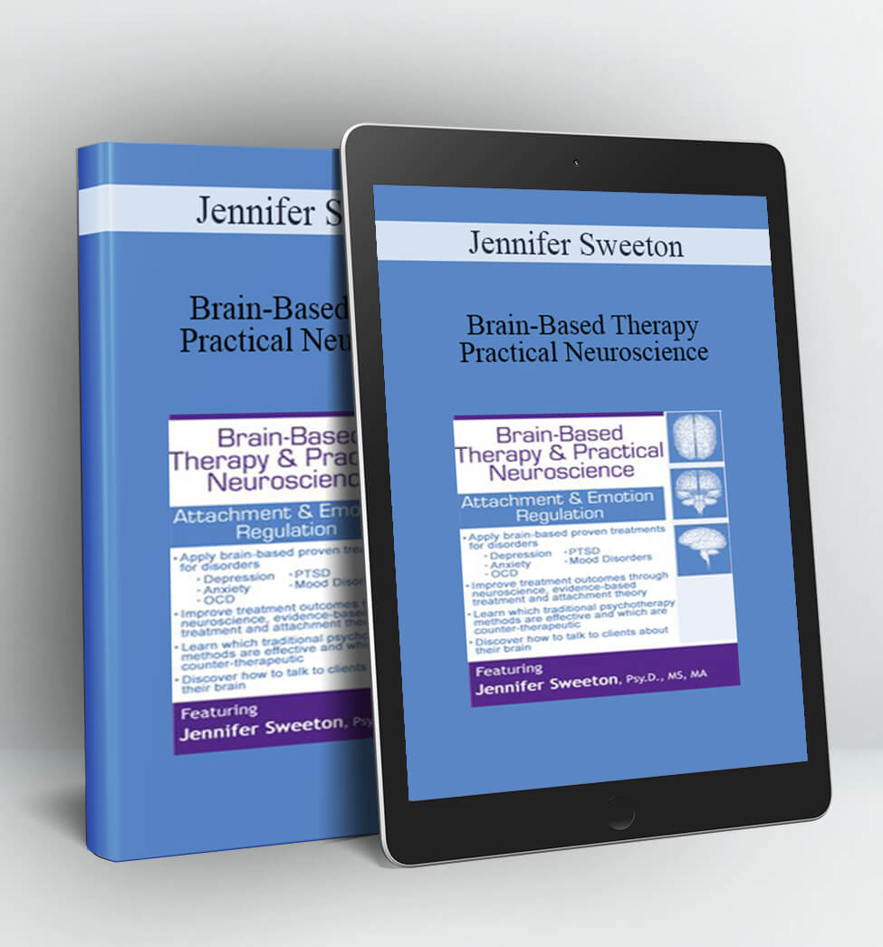 Brain-Based Therapy & Practical Neuroscience - Jennifer Sweeton