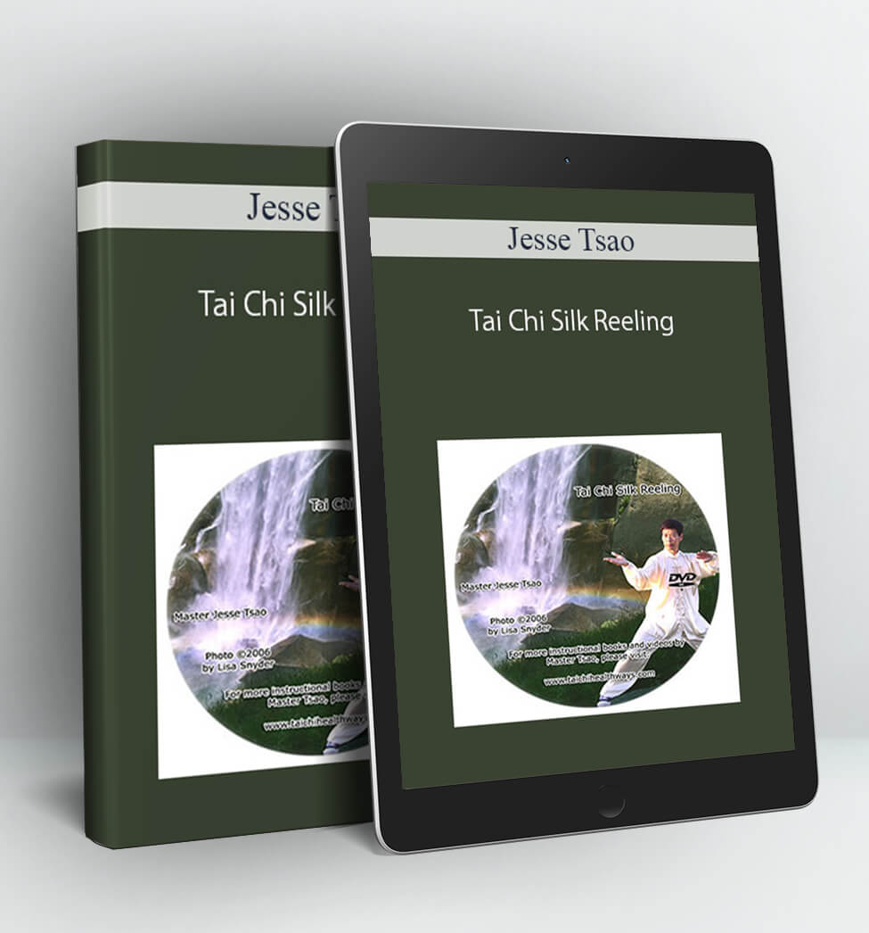 Tai Chi Silk Reeling - Jesse Tsao