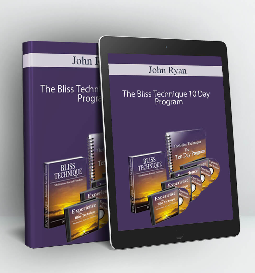 The Bliss Technique 10 Day Program - John Ryan