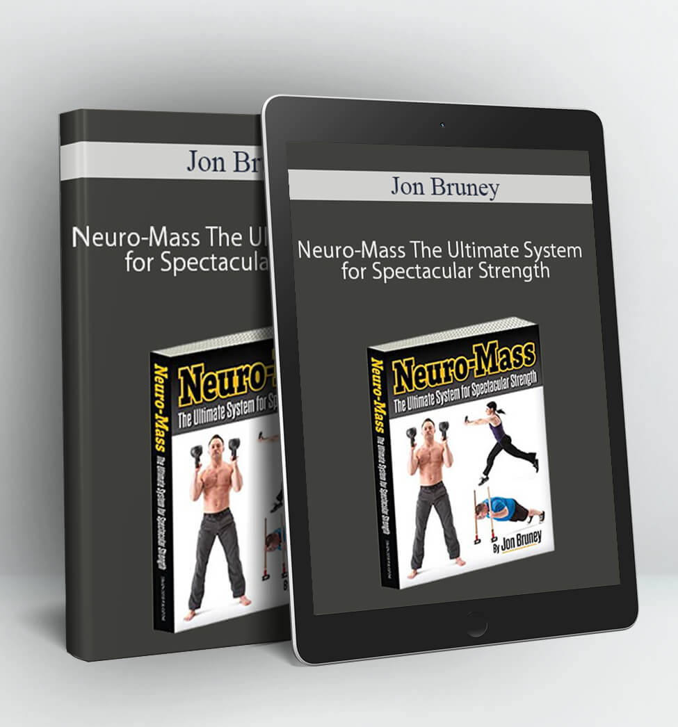 Neuro-Mass The Ultimate System for Spectacular Strength - Jon Bruney