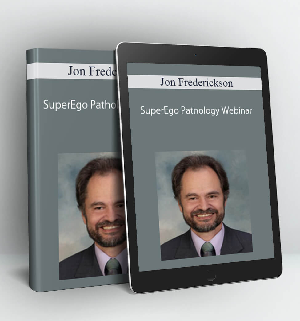 SuperEgo Pathology Webinar - Jon Frederickson