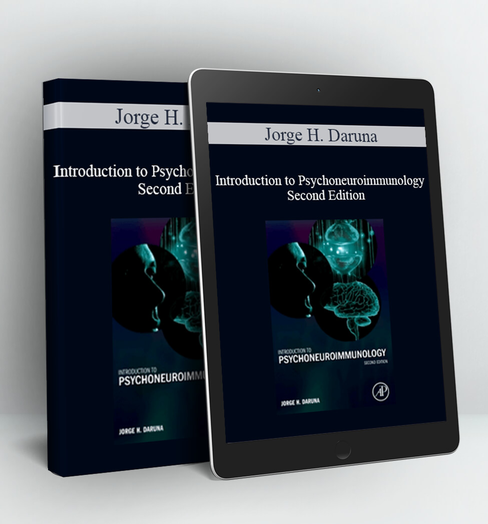 Introduction to Psychoneuroimmunology Second Edition - Jorge H. Daruna