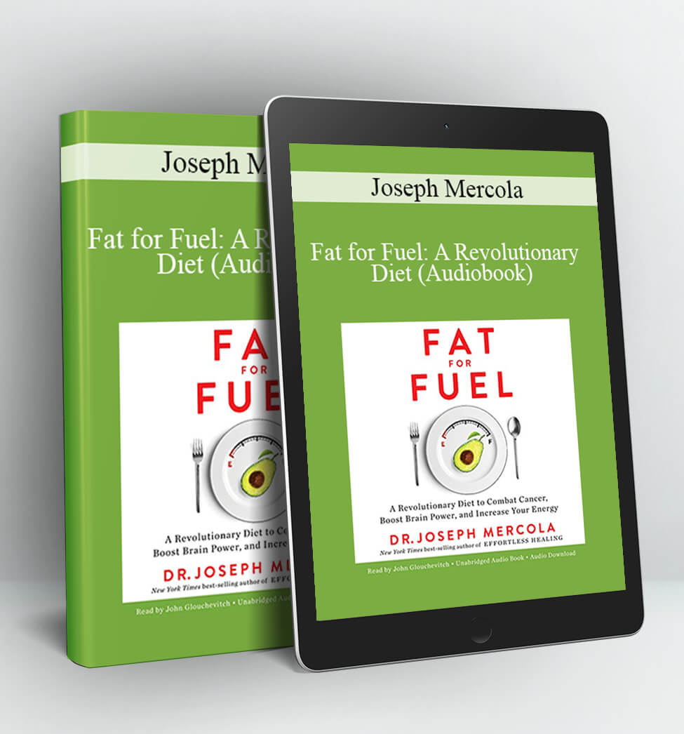 Fat for Fuel: A Revolutionary Diet (Audiobook) - Joseph Mercola