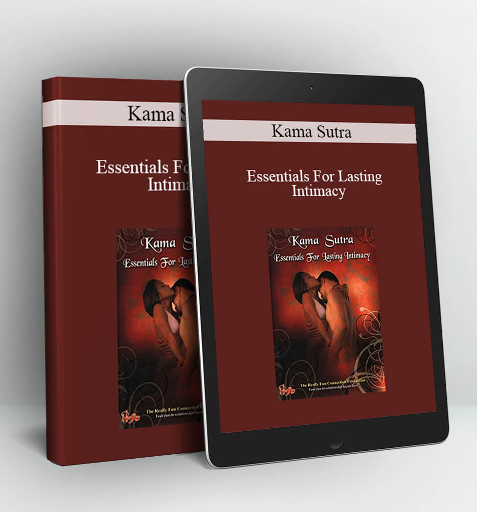 Essentials For Lasting Intimacy - Kama Sutra