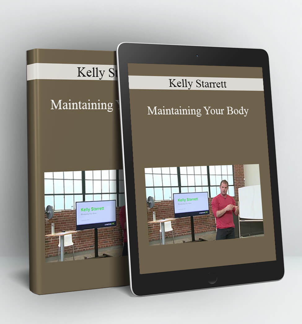 Maintaining Your Body - Kelly Starrett