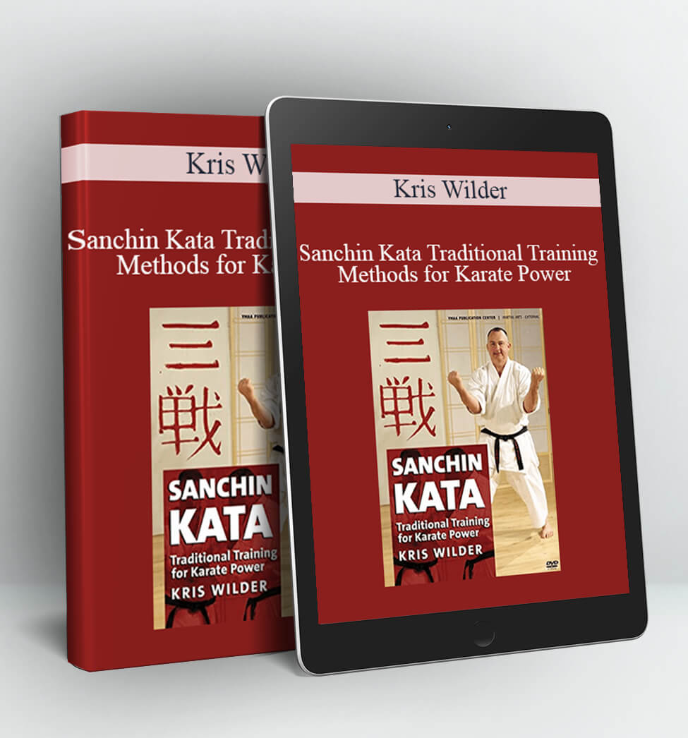 Sanchin Kata Traditional Training Methods for Karate Power - Kris Wilder