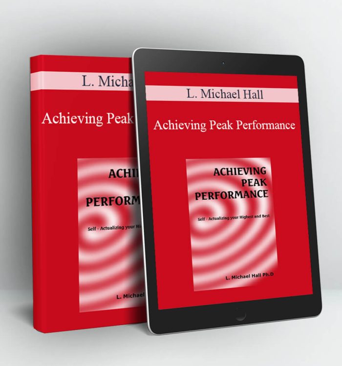 Achieving Peak Performance - L. Michael Hall