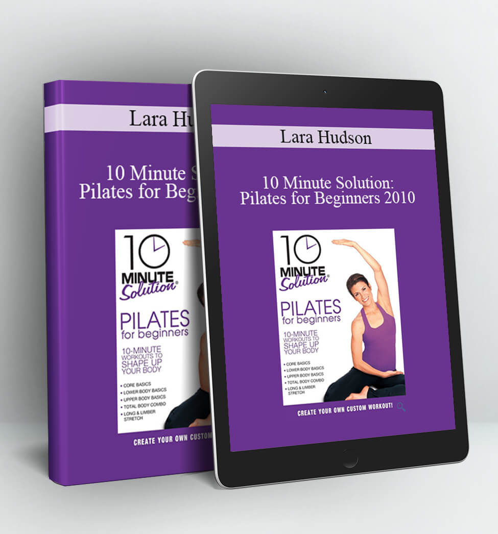 10 Minute Solution: Pilates for Beginners 2010 - Lara Hudson