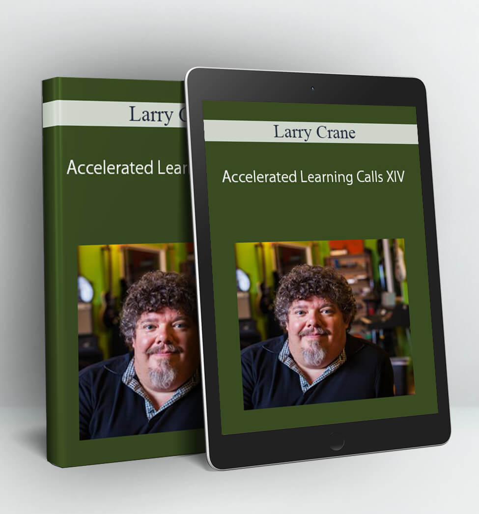 Accelerated Learning Calls XIV - Larry Crane