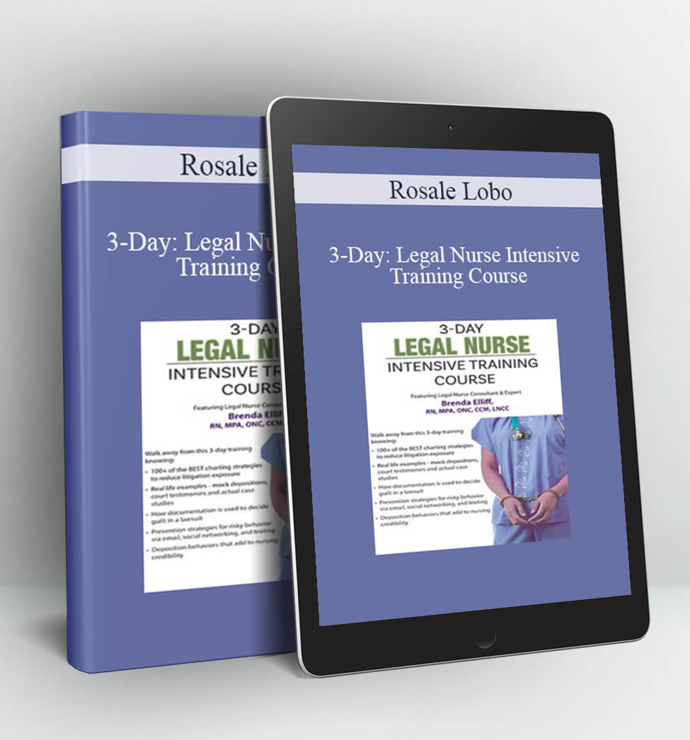 3-Day: Legal Nurse Intensive Training Course - Rosale Lobo