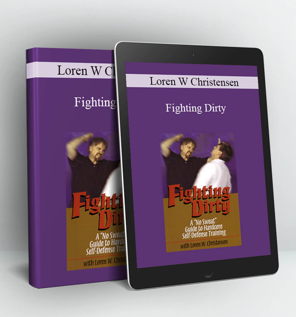 Fighting Dirty - Loren W Christensen