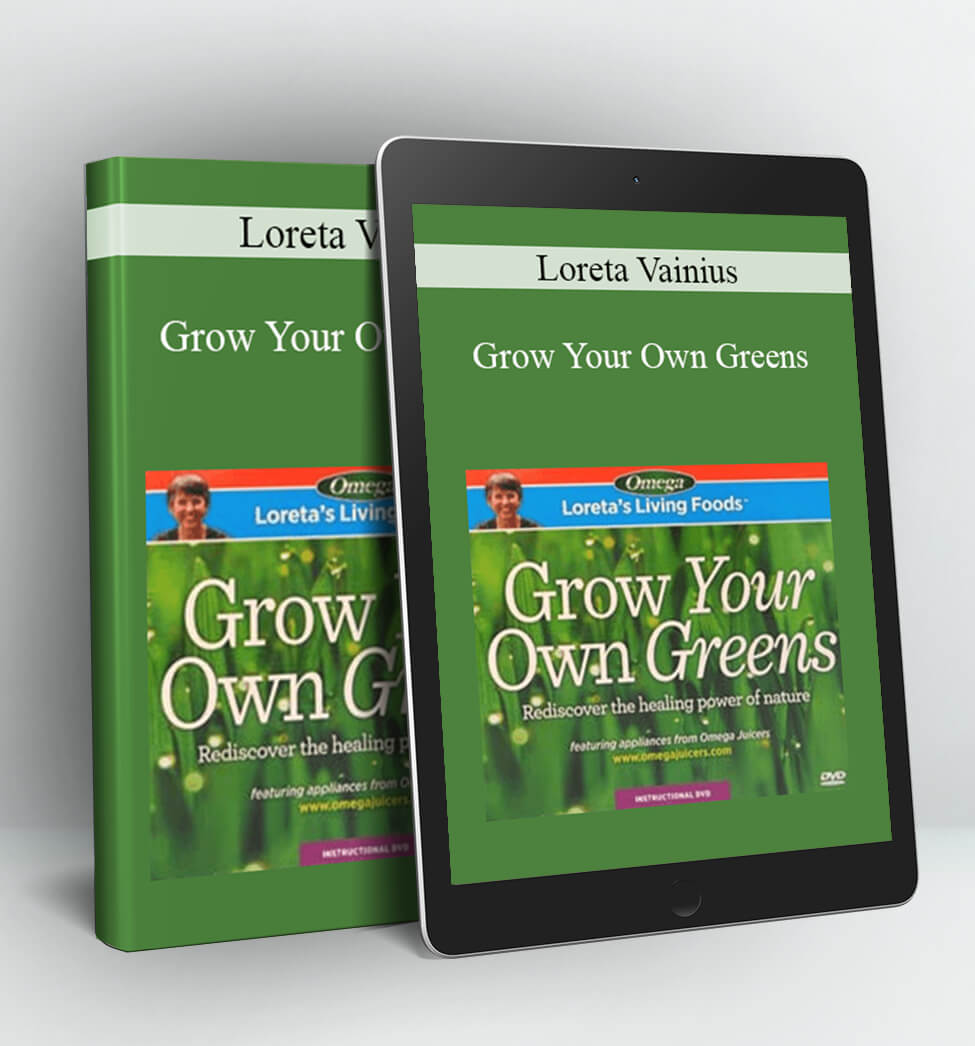 Grow Your Own Greens - Loreta Vainius