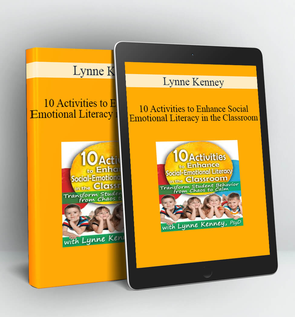 10 Activities to Enhance Social-Emotional Literacy in the Classroom - Lynne Kenney