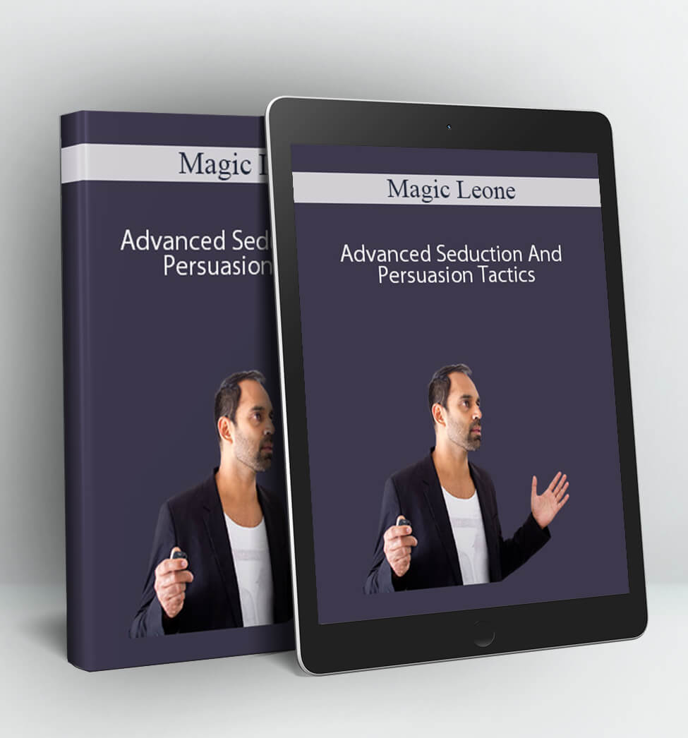 Advanced Seduction And Persuasion Tactics - Magic Leone