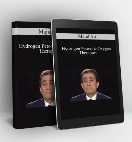 Hydrogen Peroxide Oxygen Therapies - Majid Ali