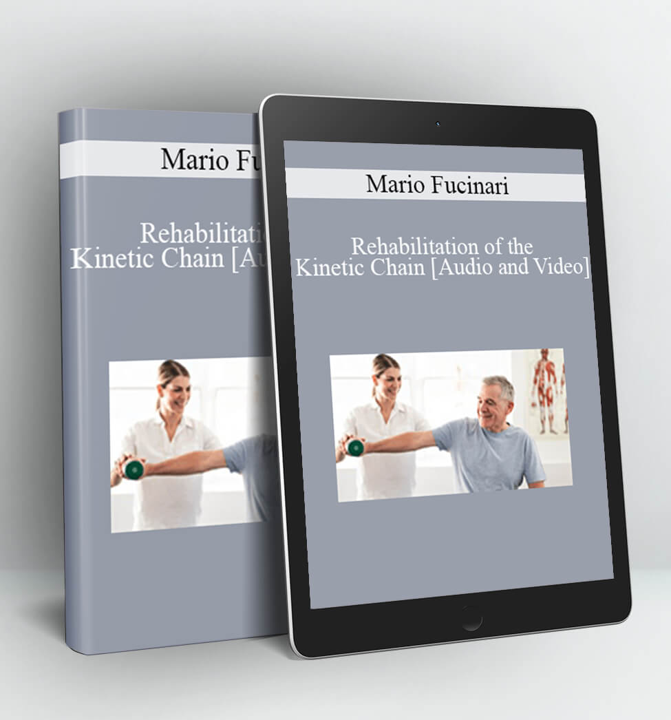 Rehabilitation of the Kinetic Chain - Mario Fucinari