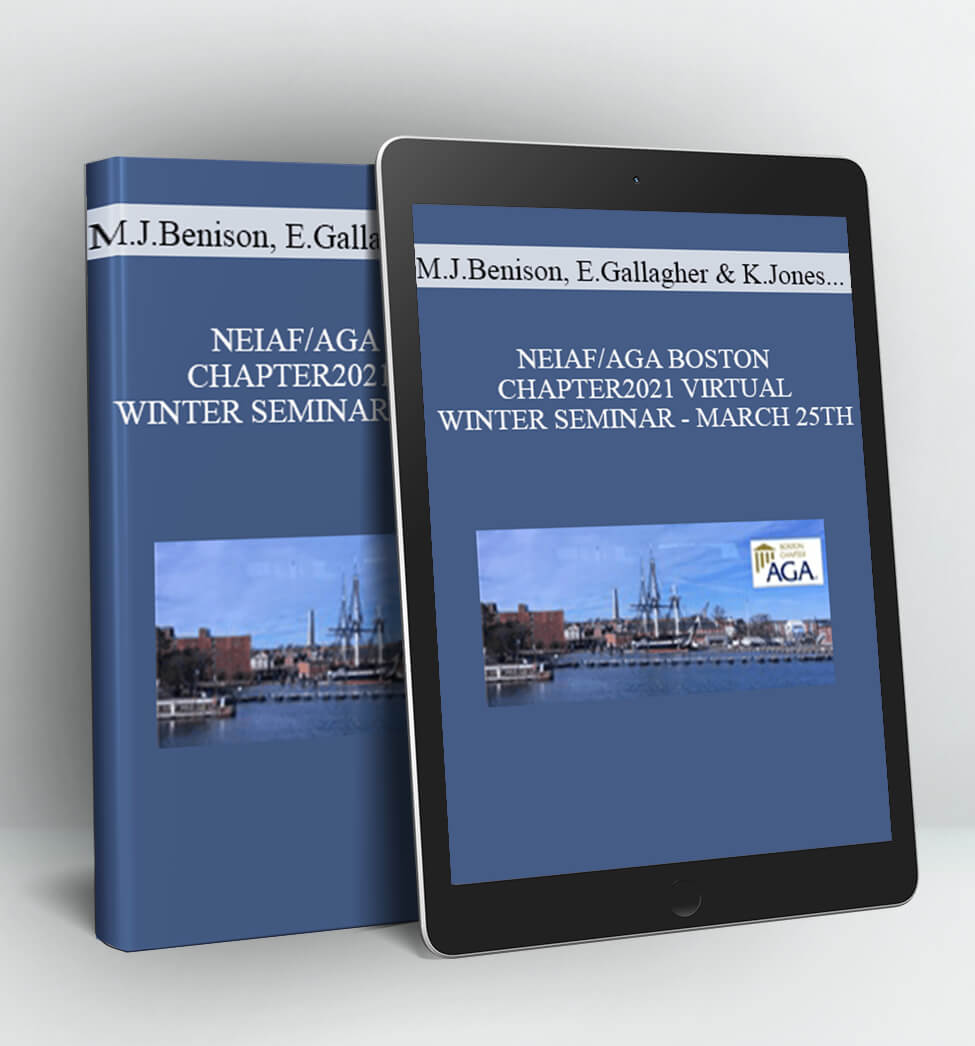 NEIAF/AGA BOSTON CHAPTER2021 VIRTUAL WINTER SEMINAR - MARCH 25TH - Martin J. Benison