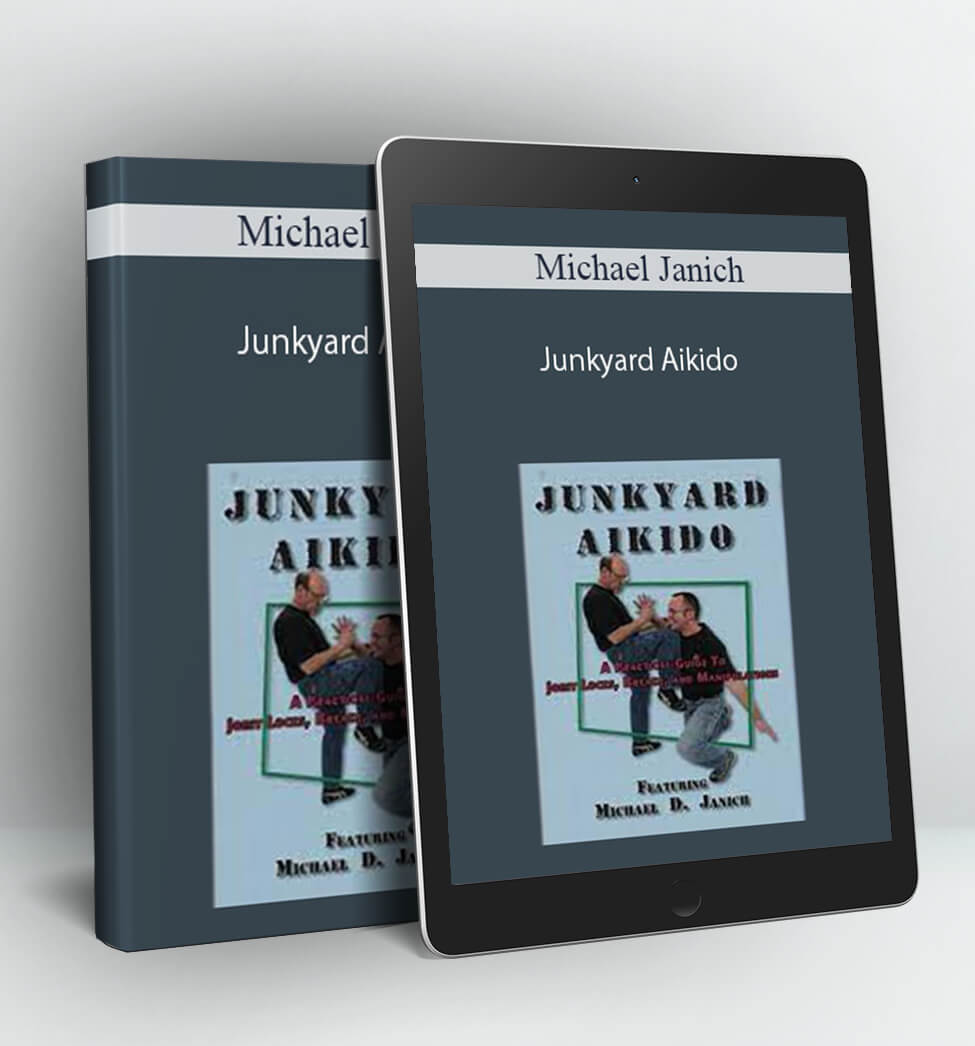 Junkyard Aikido - Michael Janich