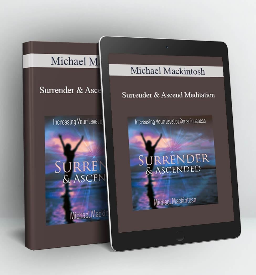 Surrender & Ascend Meditation - Michael Mackintosh