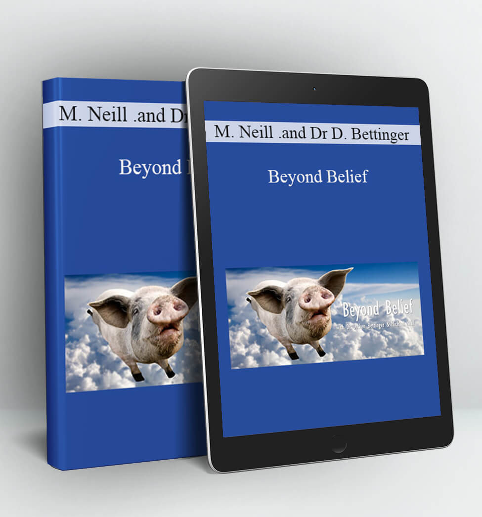 Beyond Belief - Michael Neill and Dr Dicken Bettinger