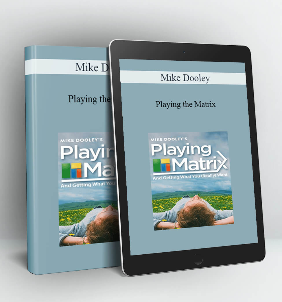 Playing the Matrix - Mike Dooley