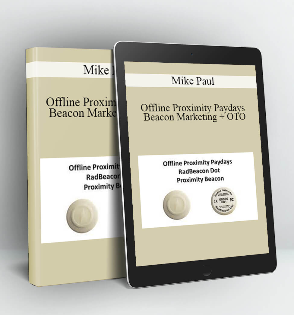 Offline Proximity Paydays - Beacon Marketing + OTO - Mike Paul