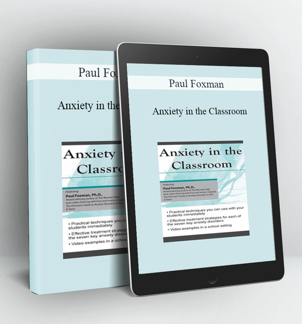 Anxiety in the Classroom - Paul Foxman