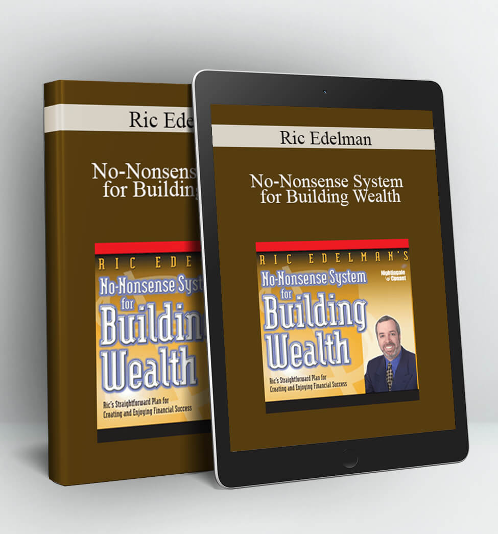 No-Nonsense System for Building Wealth - Ric Edelman