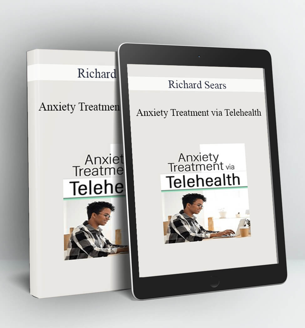 Anxiety Treatment via Telehealth - Richard Sears