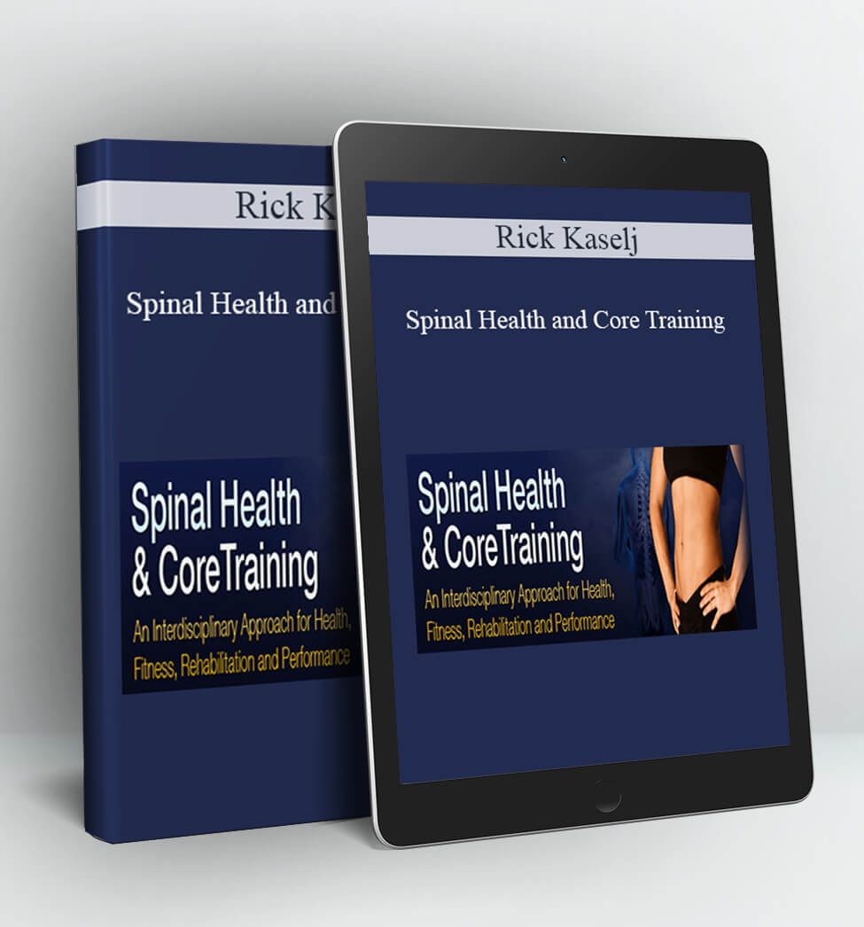 Spinal Health and Core Training - Rick Kaselj