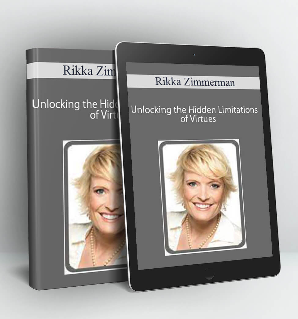 Unlocking the Hidden Limitations of Virtues - Rikka Zimmerman